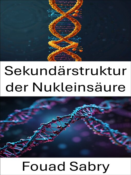 Title details for Sekundärstruktur der Nukleinsäure by Fouad Sabry - Available